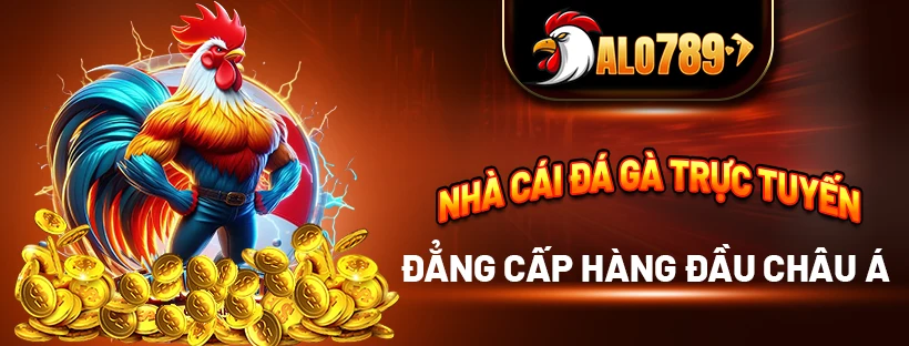Đá gà trực tuyến alo789 dola